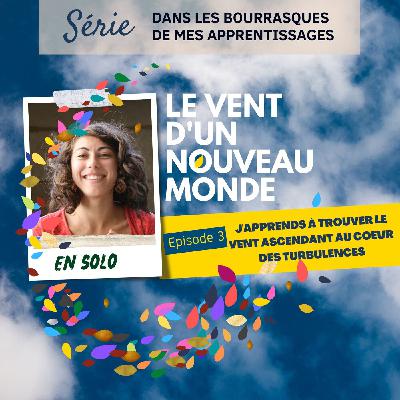 [REDIFF] SOLO - J'apprends à trouver le vent ascendant au cœur des turbulences