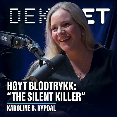 #154 - "The Silent Killer, du kan føle deg helt fin". Hjerteforsker Karoline Rypdal om de 5 "B-ene" som truer hjertet #154 - "The Silent Killer, du kan føle deg helt fin". Hjerteforsker Karoline Rypdal om de 5 "B-ene" som truer hjertet