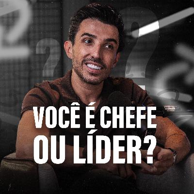VOCÊ É CHEFE OU LÍDER?