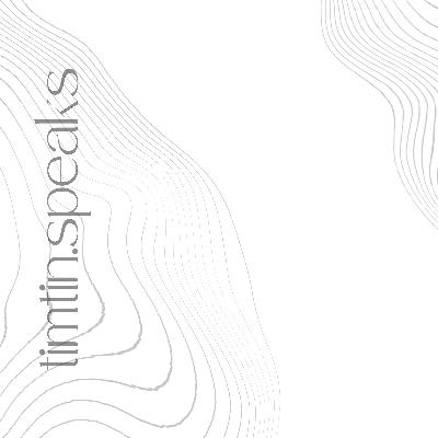 timtin.speaks - Ep. 2 timtin.speaks - Ep. 2