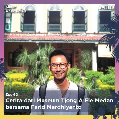 Cerita dari Museum Tjong A Fie Medan bersama Farid Mardhiyanto Cerita dari Museum Tjong A Fie Medan bersama Farid Mardhiyanto