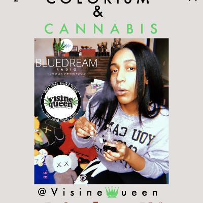 Colorism and Cannabis: The journey of an Afro-Latina Cannapreneur w/ @visinequeen