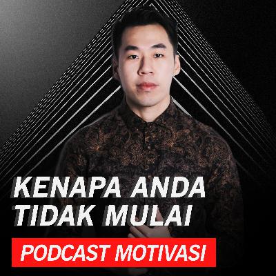 Kenapa Anda Tidak MULAI Kenapa Anda Tidak MULAI