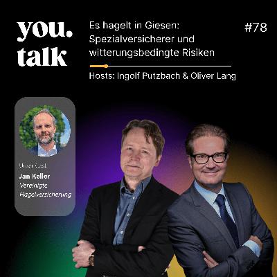 you.talk #78 | Es hagelt in Giesen: Spezialversicherer und witterungsbedingte Risiken (Jan Keller)