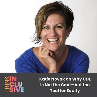 Katie Novak on Why UDL Is Not the Goal—but the Tool for Equity