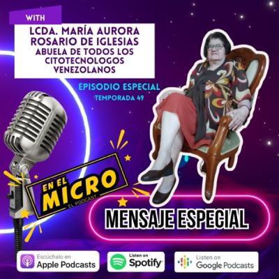 Mensaje de la abuela de todos los citotecnólogos venezolanos Lcda. Maria Aurora de Iglesias