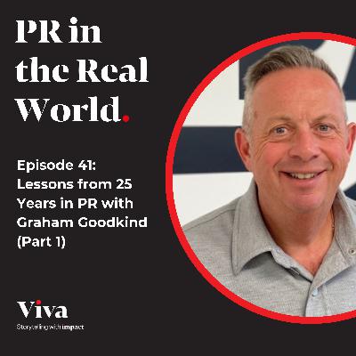Lessons from 25 Years in PR with Graham Goodkind (Part 1) Lessons from 25 Years in PR with Graham Goodkind (Part 1)