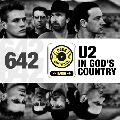 U2 / In God’s Country | Programa 642 - Ecos del Vinilo Radio U2 / In God’s Country | Programa 642 - Ecos del Vinilo Radio