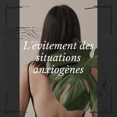 L’évitement des situations anxiogènes