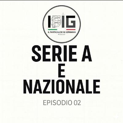 SERIE A & NAZIONALE - IFIG EP 02 SERIE A & NAZIONALE - IFIG EP 02