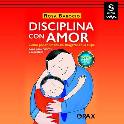Disciplina con amor (Audiolibro) | Prueba Gratis