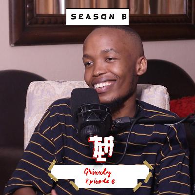 S8E6|| Grixxly S8E6|| Grixxly