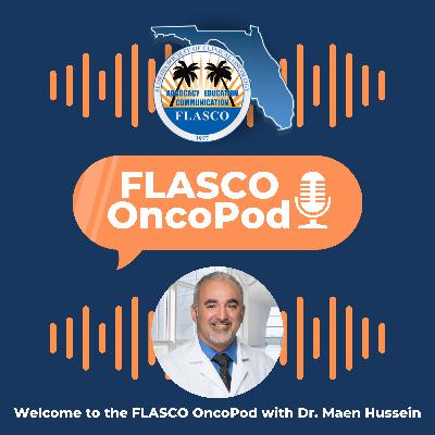 Welcome to the FLASCO OncoPod with Dr. Maen Hussein