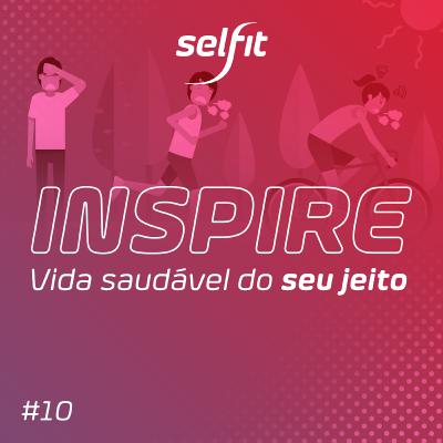 Inspire #10 : Projeto verão - os perigos de treinar intensamente nessa época do ano