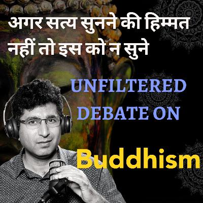 Buddhism - Unfiltered Debate