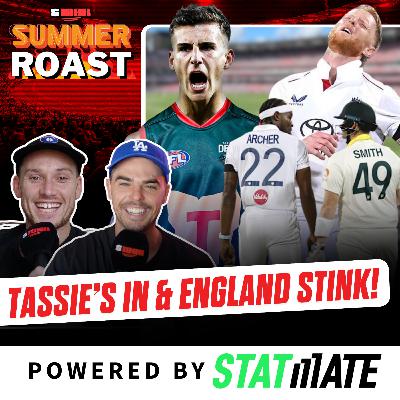 $100K Summer Roast: Tassie's in and England Stink!