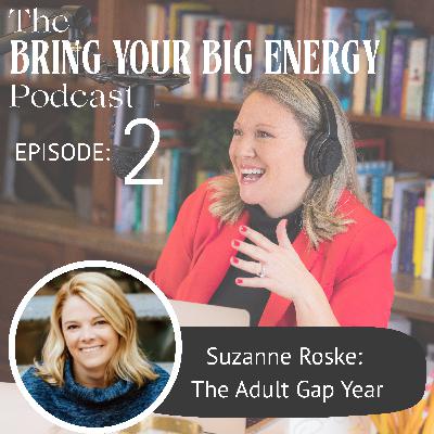 Episode 2: The Adult Gap Year