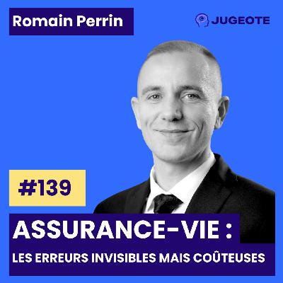 #139 - Assurance-vie : les erreurs invisibles mais coûteuses
