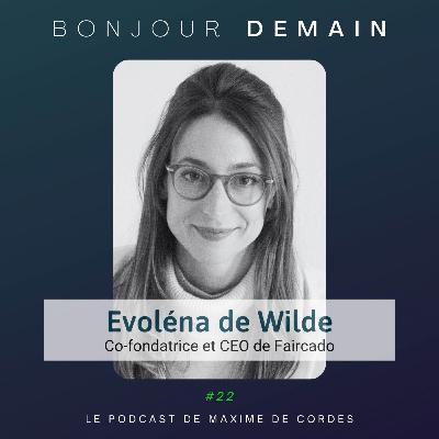 #22|Evoléna de Wilde, Co-fondatrice et CEO de Faircado #22|Evoléna de Wilde, Co-fondatrice et CEO de Faircado