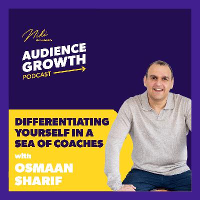 Episode 110 - Differentiating yourself in a sea of coaches with Osmaan Sharif Episode 110 - Differentiating yourself in a sea of coaches with Osmaan Sharif