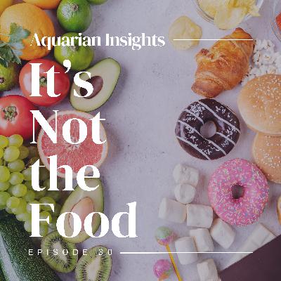 It's Not About the Food It's Not About the Food