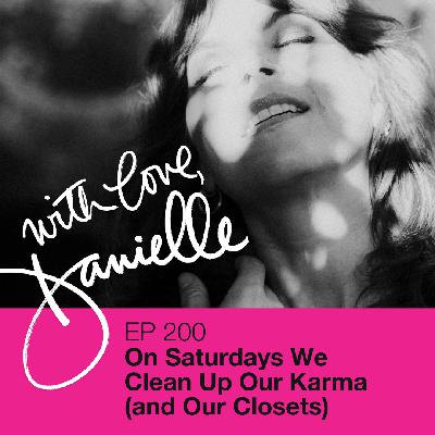 On Saturdays We Clean Up Our Karma (and Our Closets)