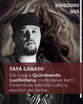 Quimbanda - Tatá Caratu