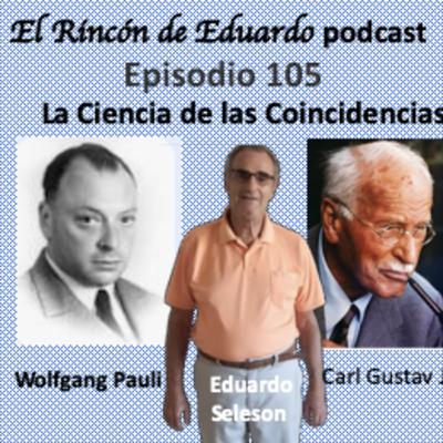Episodio 105 Sincronicidad, la Ciencia de las Coincidencias Episodio 105 Sincronicidad, la Ciencia de las Coincidencias