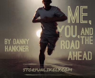 Me, You, And The Road Ahead