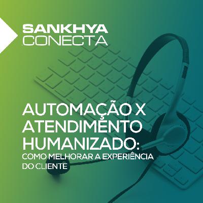Automação x Atendimento Humanizado: Como gerar uma boa experiência ao cliente Automação x Atendimento Humanizado: Como gerar uma boa experiência ao cliente