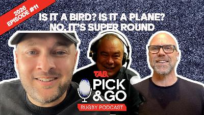 A Super Round of Super Rugby | Pick & Go 2026 | Ep11