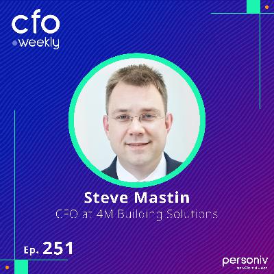 Sustainable Growth Through Financial Centralization with Steve Mastin, CFO at 4M Building Solutions