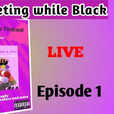 Crocheting While Black