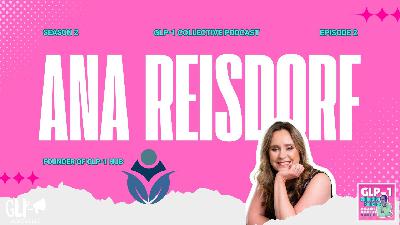 Ana Reisdorf, MS, RD: Founder of GLP-1 Hub