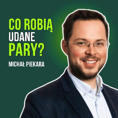 #12 Rytuały, które budują małżeństwo i rodzinę. Michał Piekara