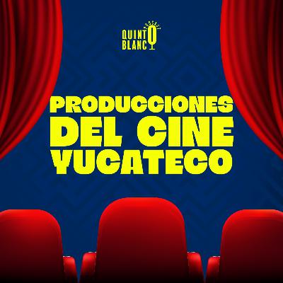 Ep 57. Producciones del cine Yucateco