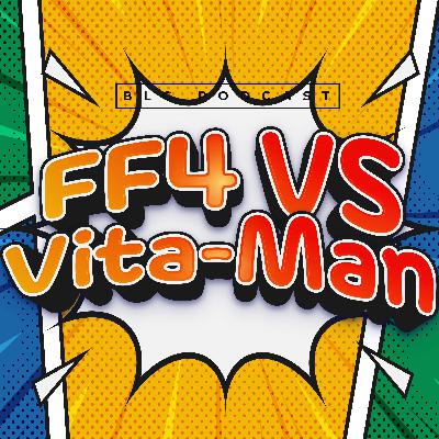 The Fantastic Four versus VitaMan | The BLC Comedy Podcast