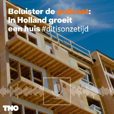 #ditisonzetijd: In Holland groeit een huis