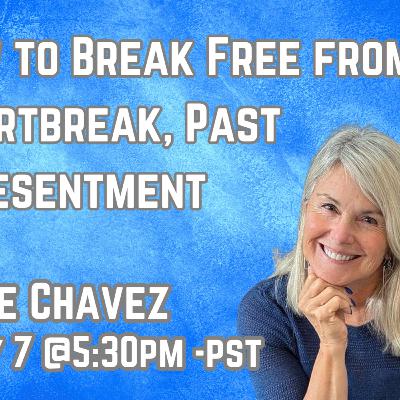 283 Pivot- How to Break Free From Grief, Heartbreak, Past Abuse & Resentment with Debbie Chavez