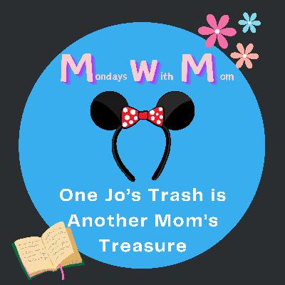One Jo's Trash is Another Mom's Treasure One Jo's Trash is Another Mom's Treasure