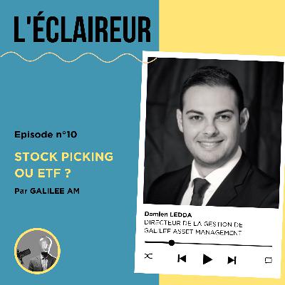 ETF ou stock picking ? Avec Damien LEDDA, Directeur de la Gestion de Galilée AM ETF ou stock picking ? Avec Damien LEDDA, Directeur de la Gestion de Galilée AM