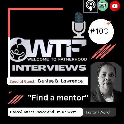 #103 Denise B. Lawrence, President of Denise Lawrence & Associates "Get a mentor"