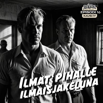 S4E16: Ilmat pihalle ilmaisjakeluna