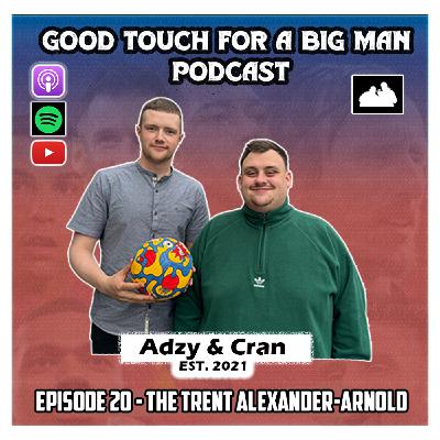 Episode 20 - The Trent Alexander-Arnold