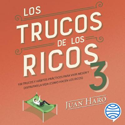 Los trucos de los ricos 3 (Audiolibro) | Prueba Gratis