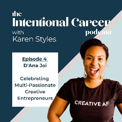 Celebrating Multi-Passionate Creative Entrepreneurs with D'Ana Joi
