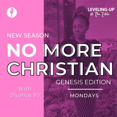 NO MORE CHRISTIAN (Genesis Edition)