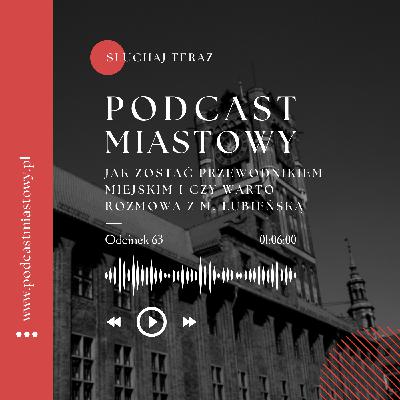 Jak zostać przewodnikiem miejskim i czy warto – rozmowa z M. Łubieńską