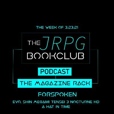 The Magazine Rack - Week of 3.23.21 - Forspoken, Evo, SMT 3 Nocturne HD, A hat in time The Magazine Rack - Week of 3.23.21 - Forspoken, Evo, SMT 3 Nocturne HD, A hat in time