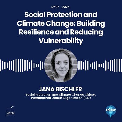 Social Protection and Climate Change: Building Resilience and Reducing Vulnerability with Jana Bischler